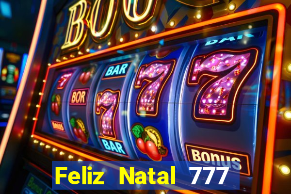 Feliz Natal 777 plataforma login